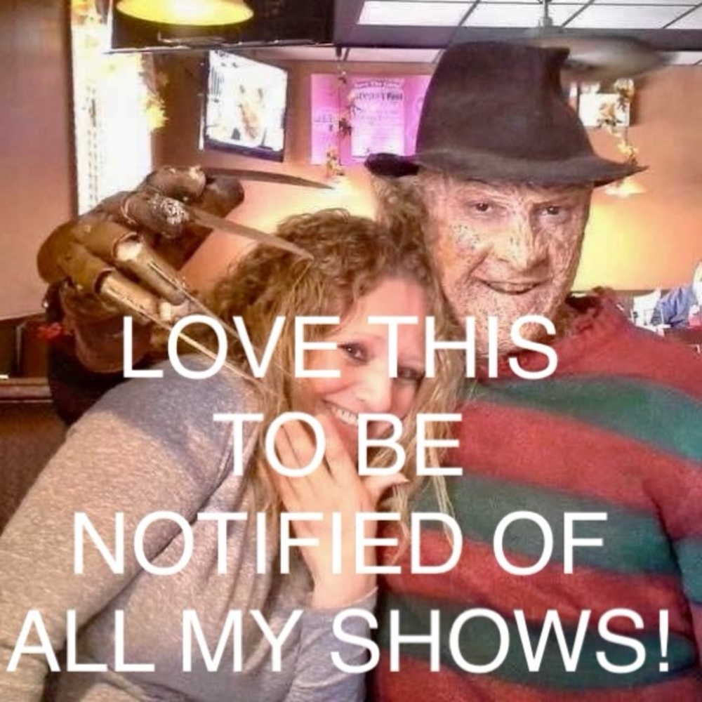 COPY - LOVE THIS SCARY LISTING TO BE NOTIFIED OF ALL MY SHOWS!